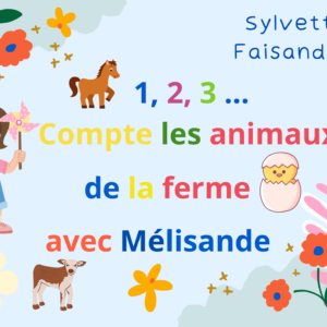 1, 2, 3 ... Compte les animaux de ferme avec Mélisande