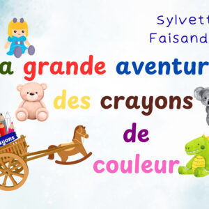 La grande aventure des crayons de couleur